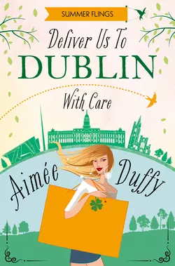 Deliver to Dublin...With Care, Aimee Duffy