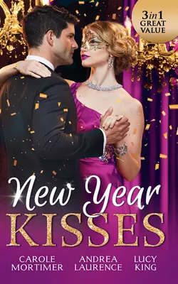 New Year Kisses: His Cinderella Mistress, Кэрол Мортимер