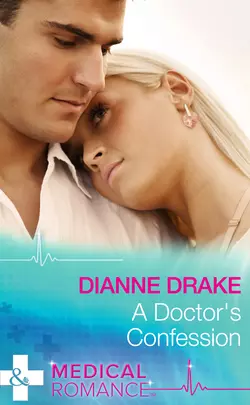 A Doctor′s Confession, Dianne Drake