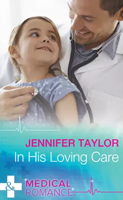 In His Loving Care Jennifer Taylor