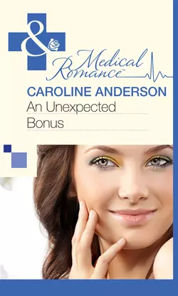 An Unexpected Bonus, Caroline Anderson