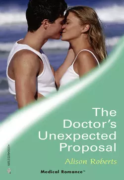 The Doctor′s Unexpected Proposal, Alison Roberts