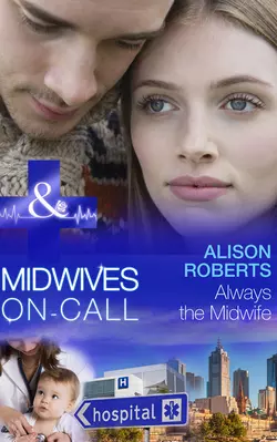 Always the Midwife, Alison Roberts