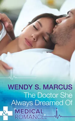 The Doctor She Always Dreamed Of, Wendy Marcus