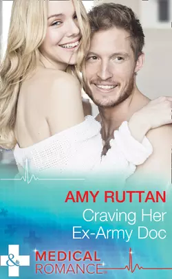 Craving Her Ex-Army Doc Amy Ruttan