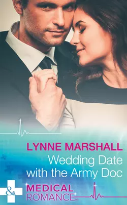 Wedding Date With The Army Doc Lynne Marshall