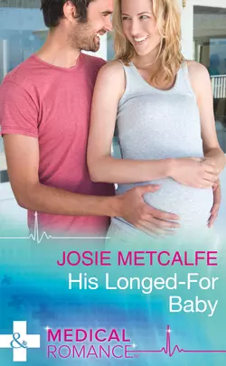 His Longed-For Baby Josie Metcalfe