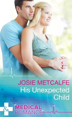 His Unexpected Child, Josie Metcalfe