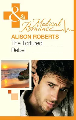 The Tortured Rebel Alison Roberts