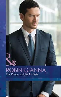 The Prince And The Midwife, Robin Gianna