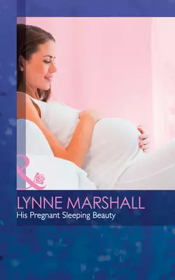 His Pregnant Sleeping Beauty Lynne Marshall