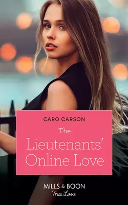 The Lieutenants′ Online Love Caro Carson