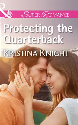 Protecting The Quarterback, Kristina Knight