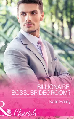 Billionaire, Boss...Bridegroom?, Kate Hardy