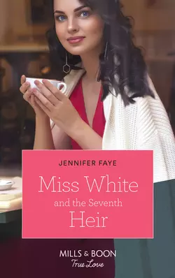 Miss White And The Seventh Heir Jennifer Faye