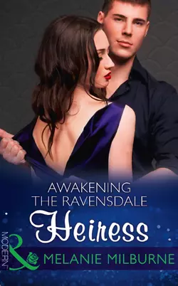 Awakening The Ravensdale Heiress MELANIE MILBURNE