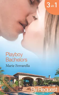 Playboy Bachelors: Remodelling the Bachelor, Marie Ferrarella