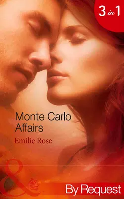 Monte Carlo Affairs: The Millionaire′s Indecent Proposal Emilie Rose