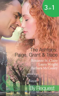 The Ashtons: Paige, Grant & Trace: The Highest Bidder / Savour the Seduction / Name Your Price, Laura Wright