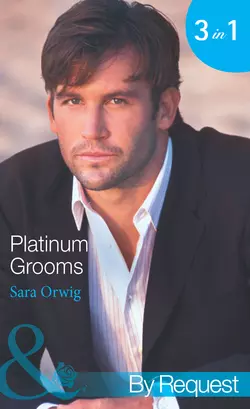 Platinum Grooms: Pregnant at the Wedding, Sara Orwig