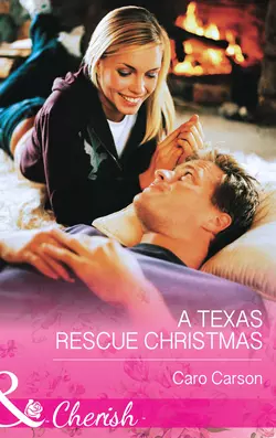 A Texas Rescue Christmas Caro Carson