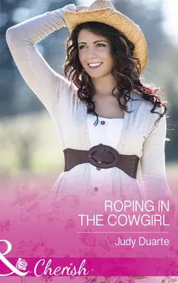 Roping In The Cowgirl, Judy Duarte