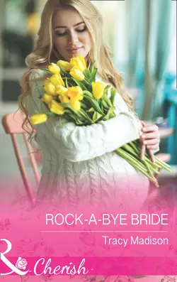 Rock-A-Bye Bride Tracy Madison