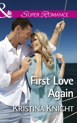 First Love Again, Kristina Knight