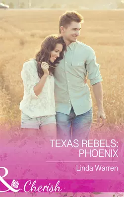 Texas Rebels: Phoenix, Linda Warren