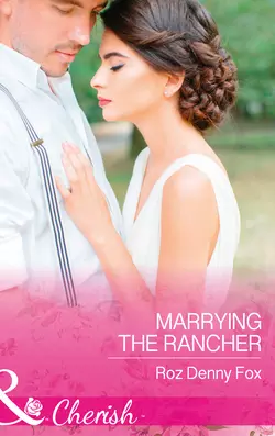 Marrying The Rancher Roz Fox