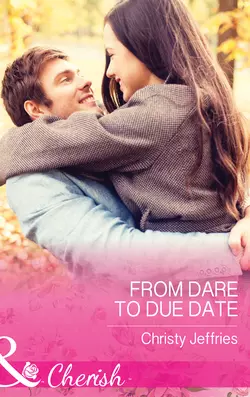 From Dare To Due Date, Christy Jeffries