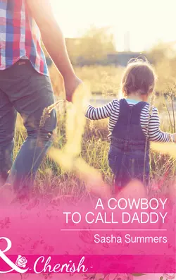 A Cowboy To Call Daddy Sasha Summers