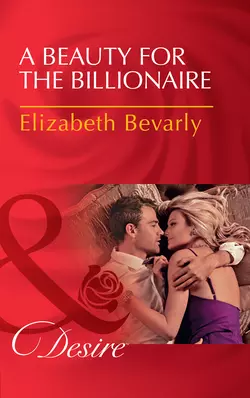 A Beauty For The Billionaire Elizabeth Bevarly