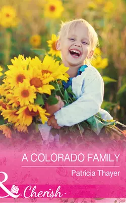 A Colorado Family, Patricia Thayer