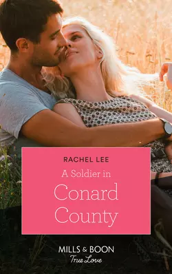 A Soldier In Conard County Rachel Lee