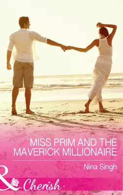 Miss Prim And The Maverick Millionaire, Nina Singh