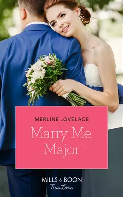 Marry Me, Major, Merline Lovelace