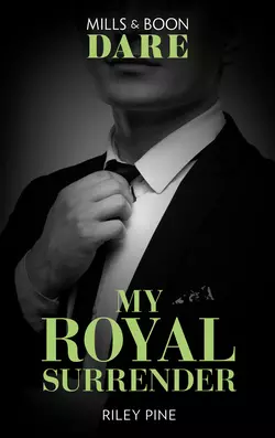 My Royal Surrender, Riley Pine