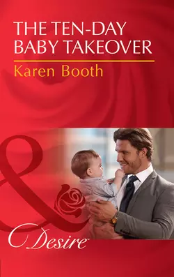 The Ten-Day Baby Takeover, Karen Booth