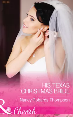 His Texas Christmas Bride Nancy Thompson