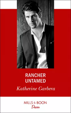 Rancher Untamed, Katherine Garbera