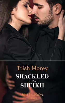 Shackled To The Sheikh, Trish Morey