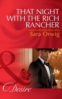 That Night With The Rich Rancher Sara Orwig