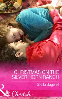 Christmas On The Silver Horn Ranch Stella Bagwell