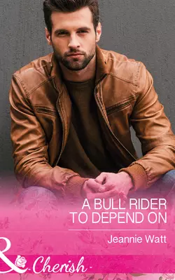 A Bull Rider To Depend On Jeannie Watt