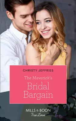 The Maverick′s Bridal Bargain, Christy Jeffries