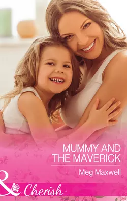 Mummy and the Maverick, Meg Maxwell