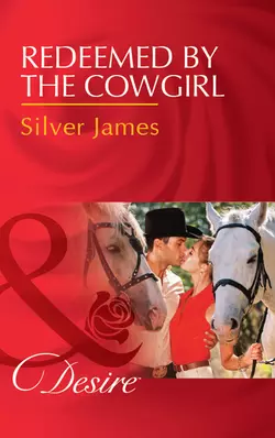 Redeemed By The Cowgirl, Silver James