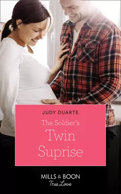 The Soldier′s Twin Surprise Judy Duarte