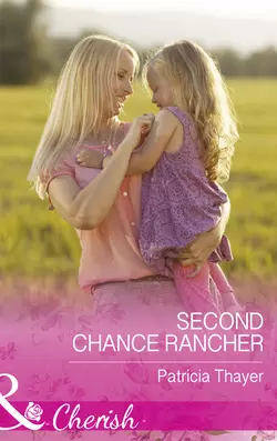 Second Chance Rancher Patricia Thayer